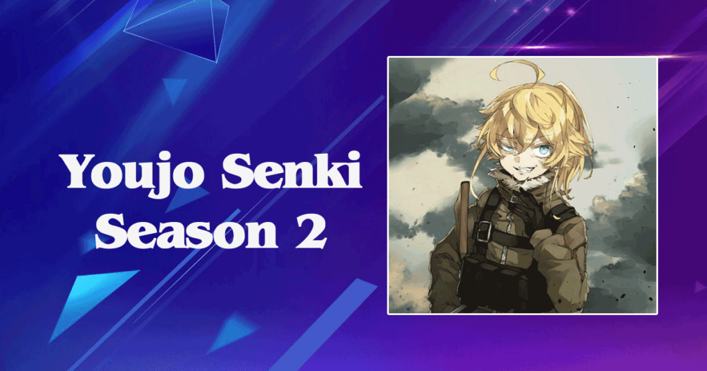Youjo Senki Season 2 Release Date